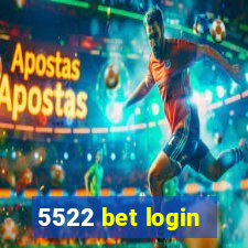 5522 bet login